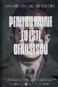 Film: Pentru mine tu ești Ceaușescu